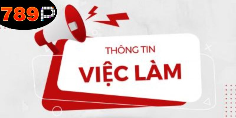789P Tuyển Dụng - Cơ Hội Nghề Nghiệp Hấp Dẫn Dành Cho Bạn 4 789p-tuyen-dung-tai-nang-tre-nhiet-huyet